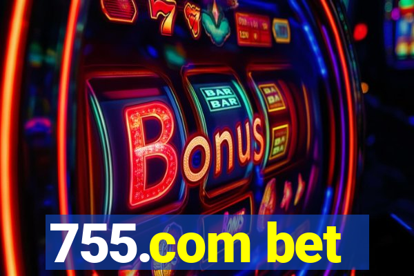 755.com bet